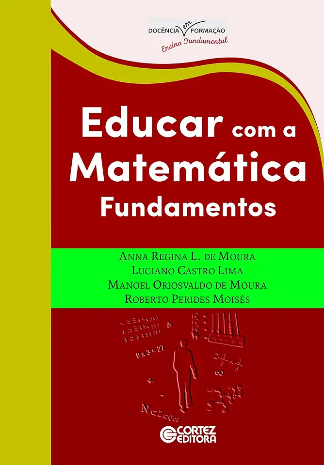 Capa do Livro Educar Com a Matemática: Fundamentos - Anna Regina Lanner de Moura