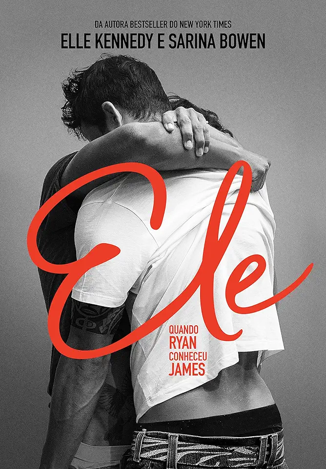 Capa do Livro Ele: Quando Ryan conheceu James - Bowen, Sarina; Kennedy, Elle