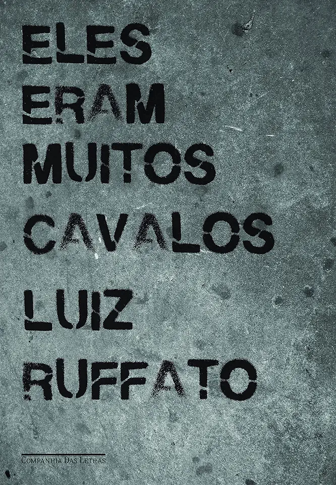 Capa do Livro Eles Eram Muitos Cavalos - Luiz Ruffato