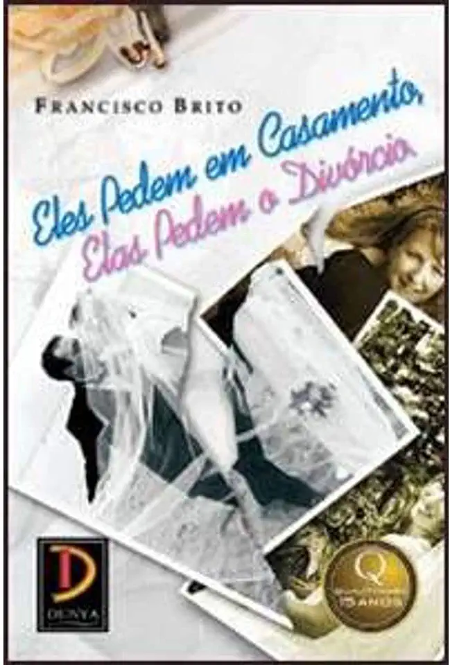 Capa do Livro Eles Pedem Em Casamento, Elas Pedem o Divórcio - Francisco Brito