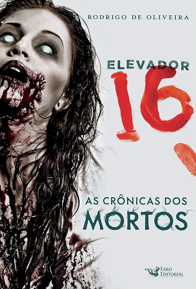 Capa do Livro ELEVADOR 16 / AS CRÔNICAS DOS MORTOS - Rodrigo de Oliveira