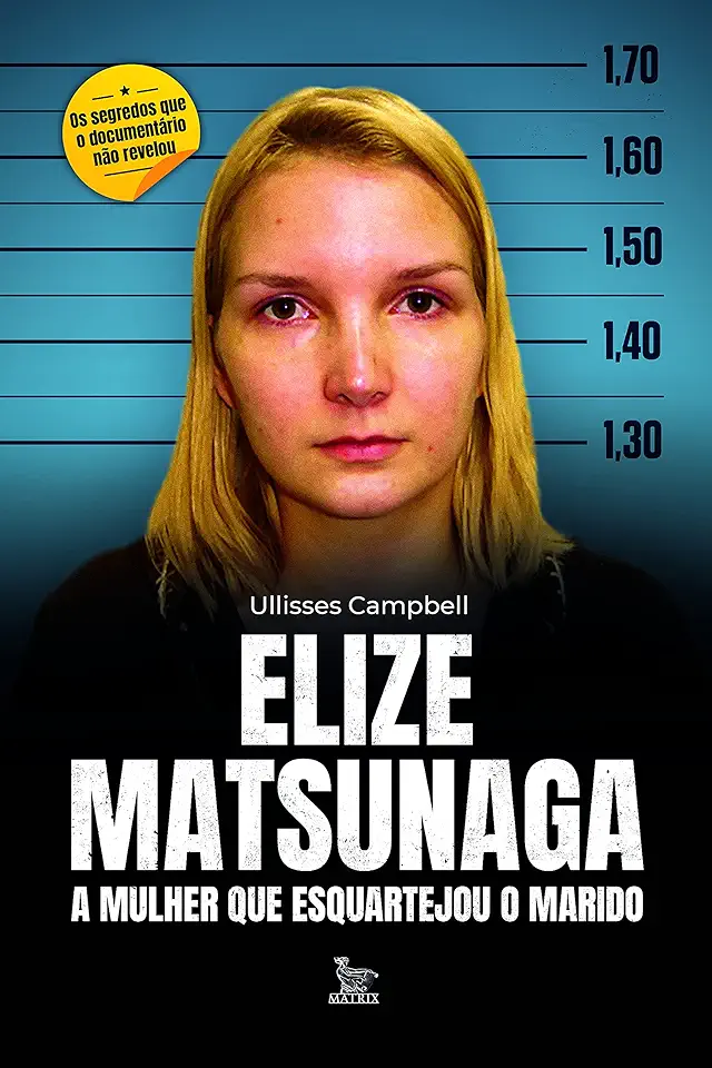 Capa do Livro Elize Matsunaga:a Mulher Que Esquartejou O Marido - Ulisses Campbell