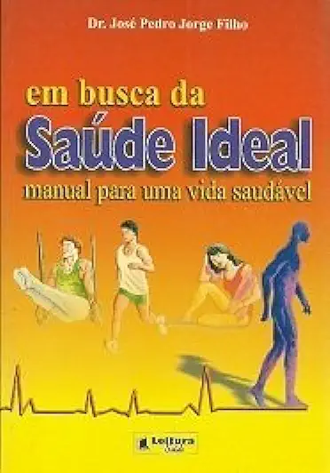 Capa do Livro Em Busca da Saúde Ideal - José Pedro Jorge Filho