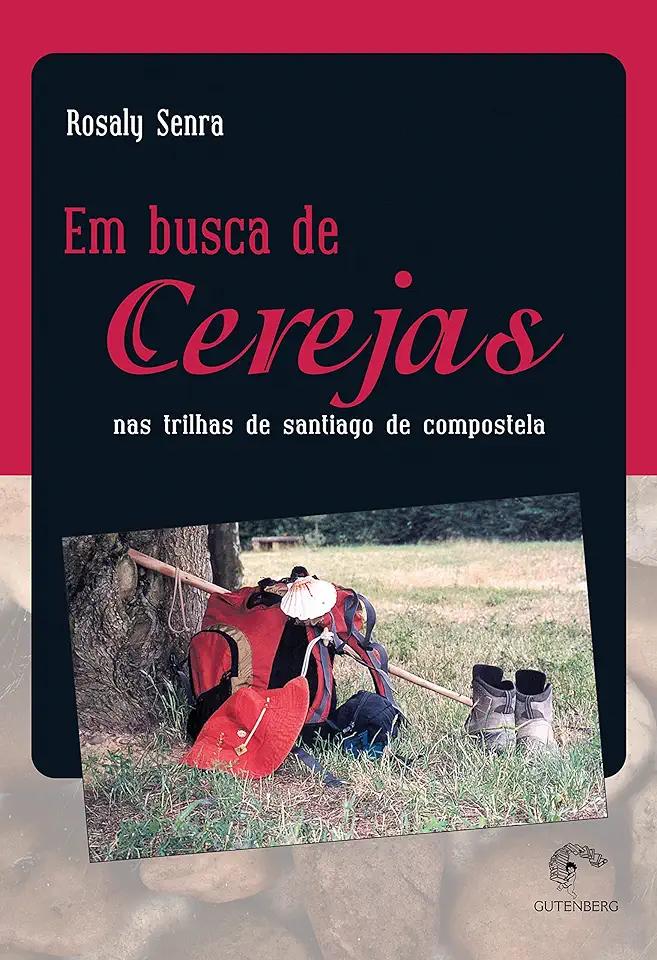 Capa do Livro Em Busca de Cerejas Nas Trilhas de Santiago de Compostela - Rosaly Senra