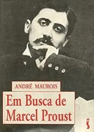 Capa do Livro Em Busca de Marcel Proust - André Maurois