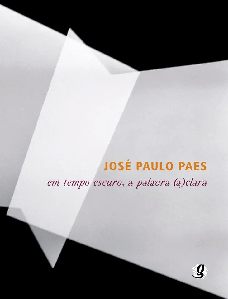 Capa do Livro Em Tempo Escuro, a Palavra (a)clara - José Paulo Paes