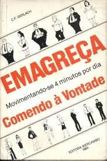 Capa do Livro Emagreça Movimentando-se 4 Minutos por Dia Comendo À Vontade - C. F. Gerlach