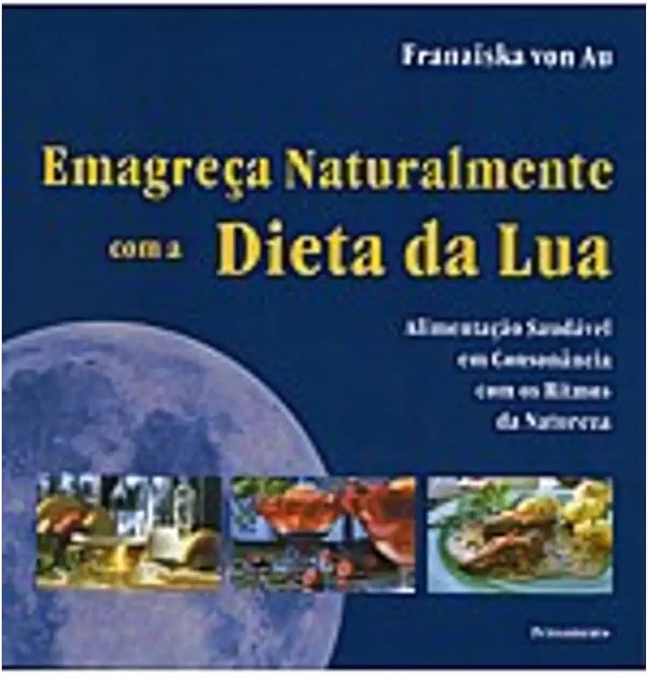 Capa do Livro Emagreça Naturalmente Com a Dieta da Lua - Franziska Von Au