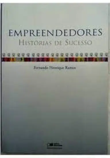 Capa do Livro Empreendedores: Histórias de Sucesso - Fernando Henrique Ramos