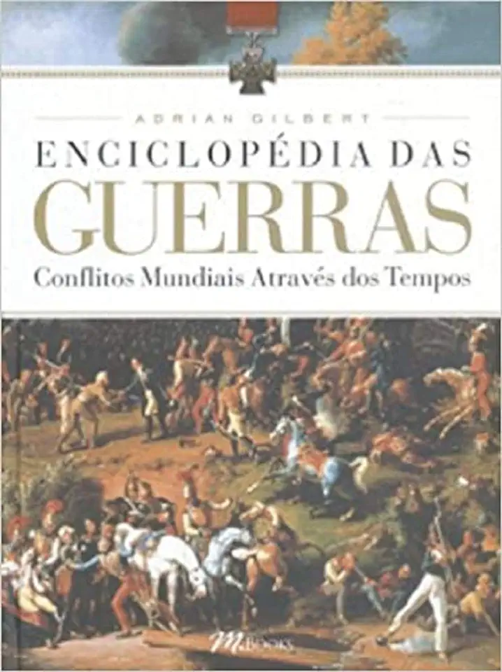 Capa do Livro Enciclopédia das Guerras Conflitos Mundiais Através dos Tempos - Adrian Gilbert