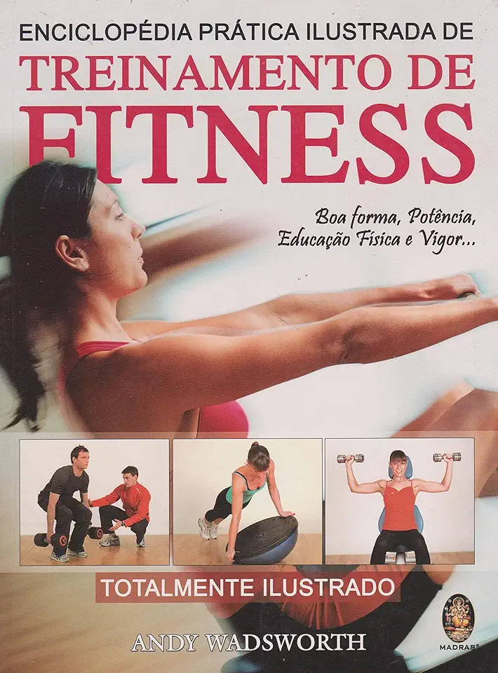 Capa do Livro Enciclopédia Pratica Ilustrada de Treinamento de Fitness - Andy Wadsworth