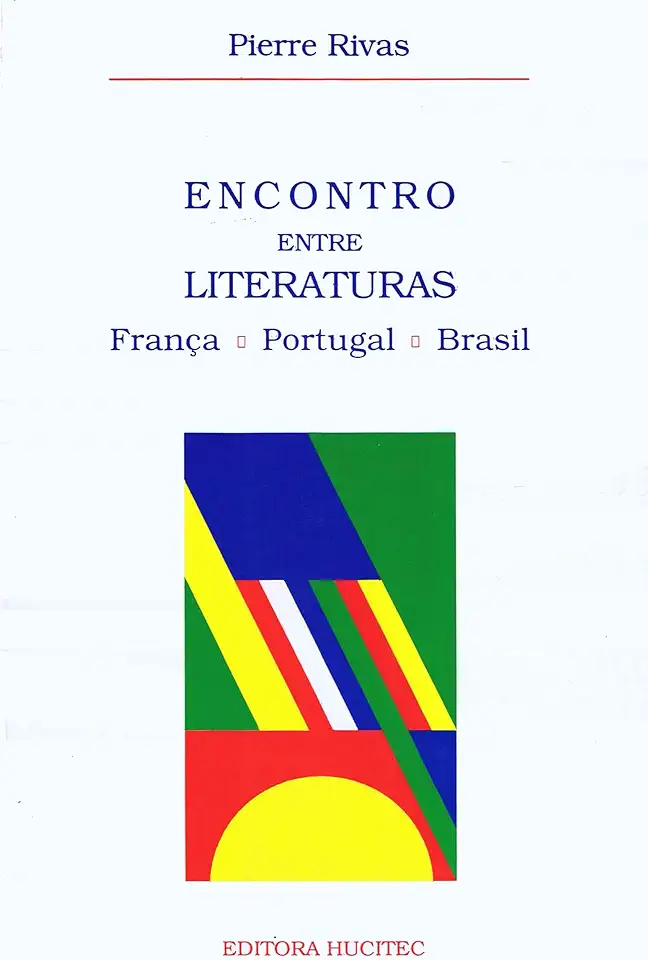 Capa do Livro Encontro Entre Literaturas - França Portugal Brasil - Pierre Rivas