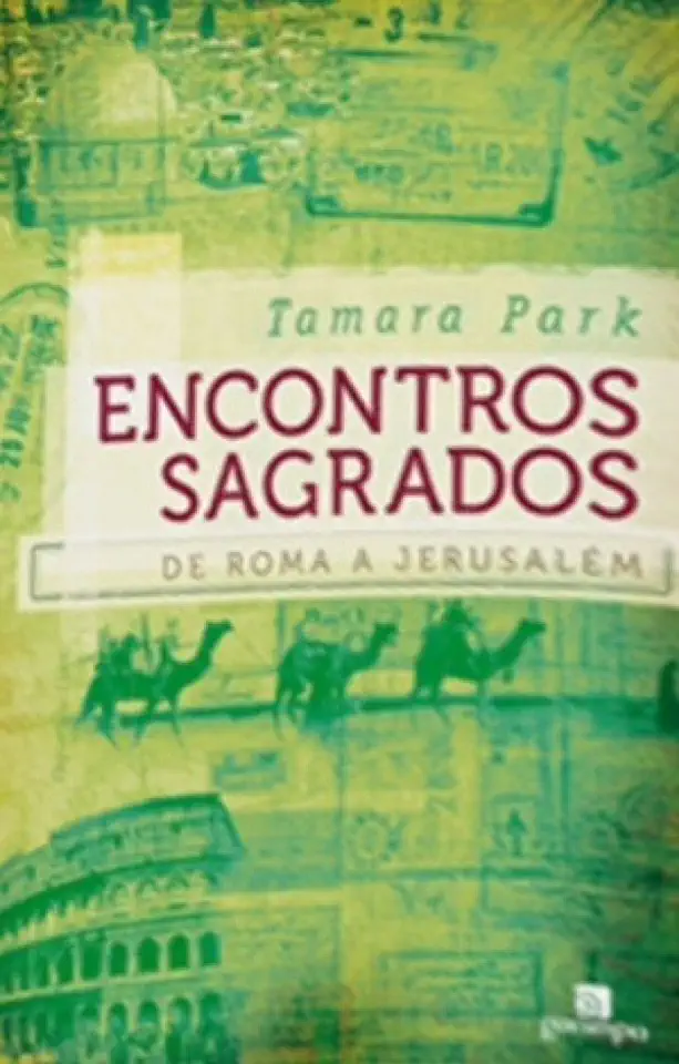 Capa do Livro Encontros Sagrados: de Roma a Jerusalém - Tamara Park