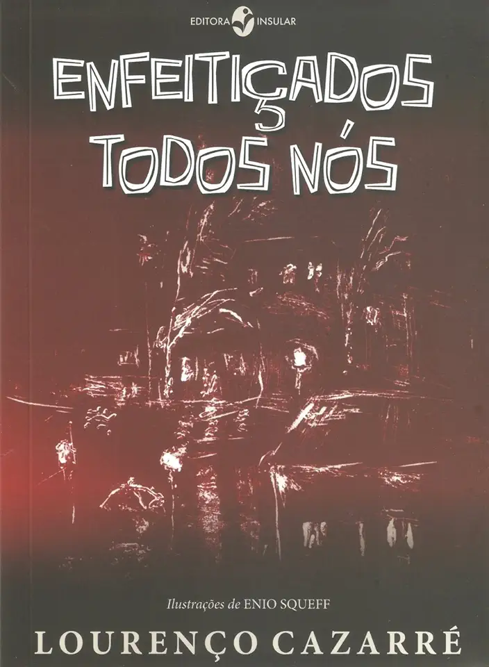 Capa do Livro Enfeitiçados Todos Nós - Lourenço Cazarre