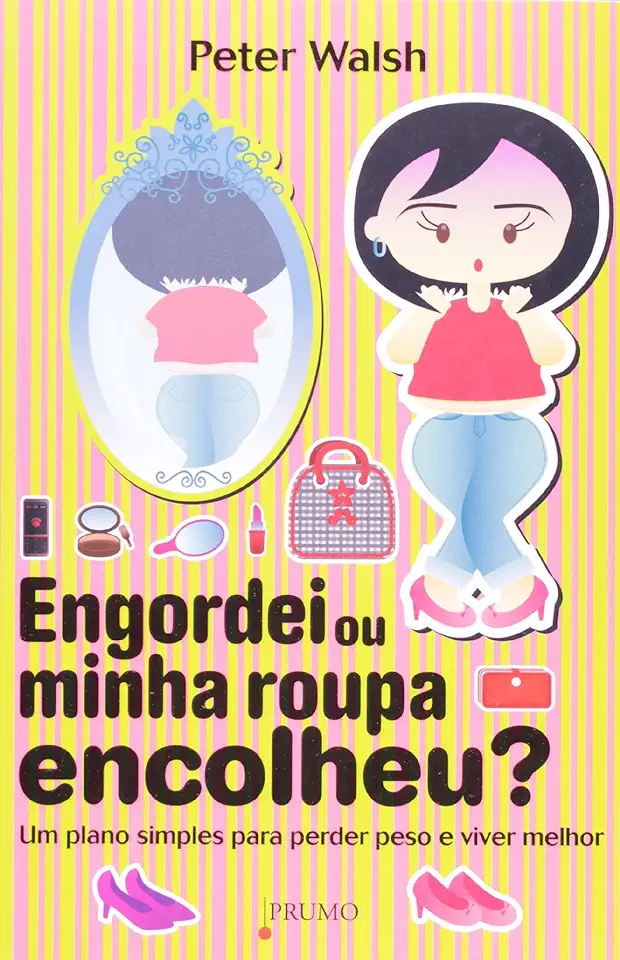 Capa do Livro Engordei Ou Minha Roupa Encolheu? - Peter Walsh