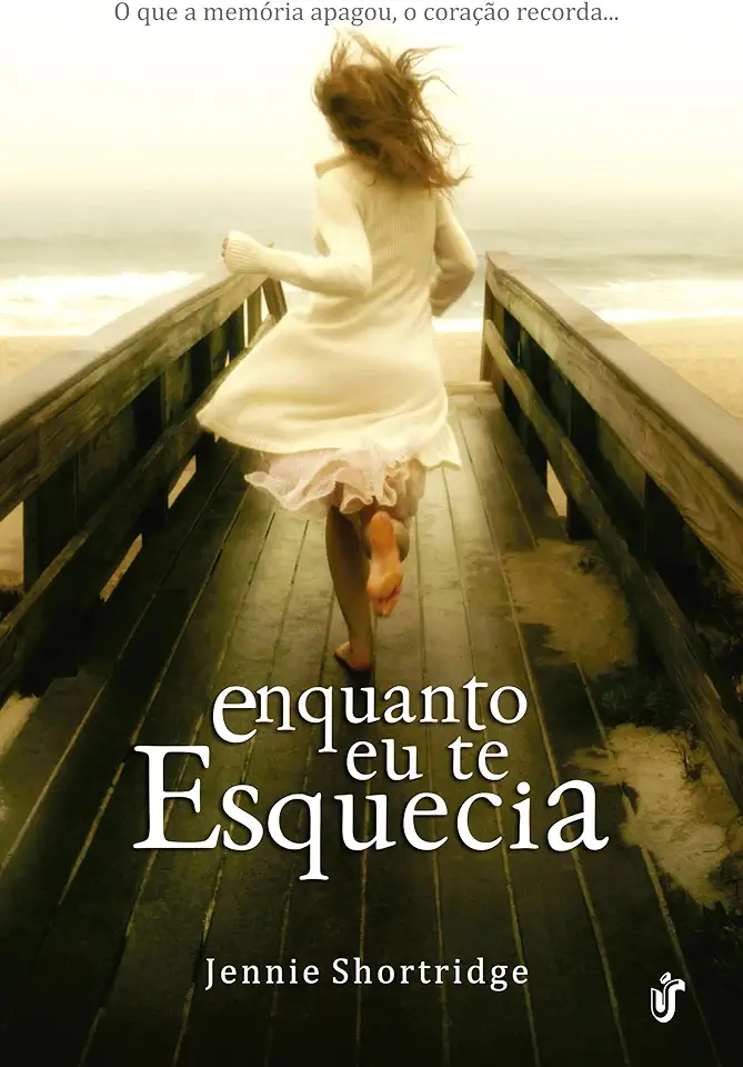 Capa do Livro Enquanto Eu Te Esquecia - Jennie Shortridge