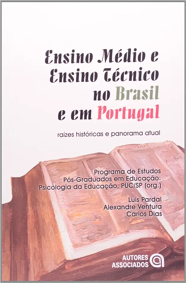 Capa do Livro Ensino Médio e Ensino Técnico no Brasil e em Portugal - Luís Pardal / Alexandre Ventura / Carlos Dias ...