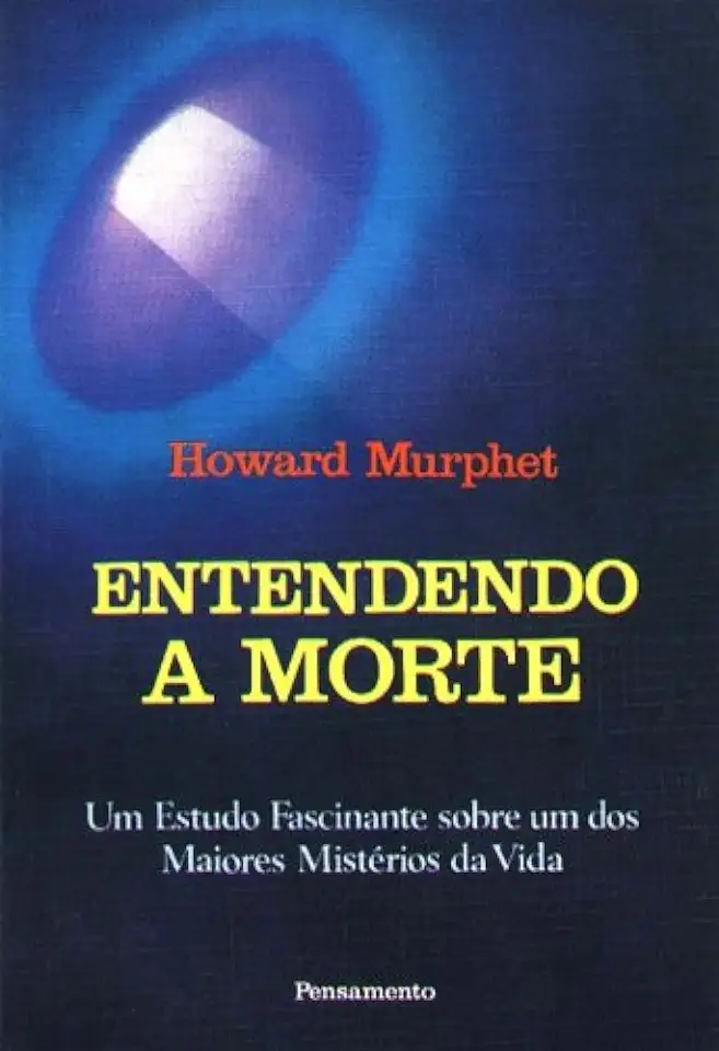 Capa do Livro Entendendo a Morte - Howard Murphet