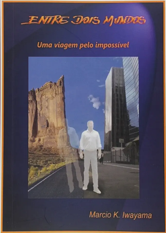 Capa do Livro ENTRE DOIS MUNDOS - Marcio Keniti Iwayama