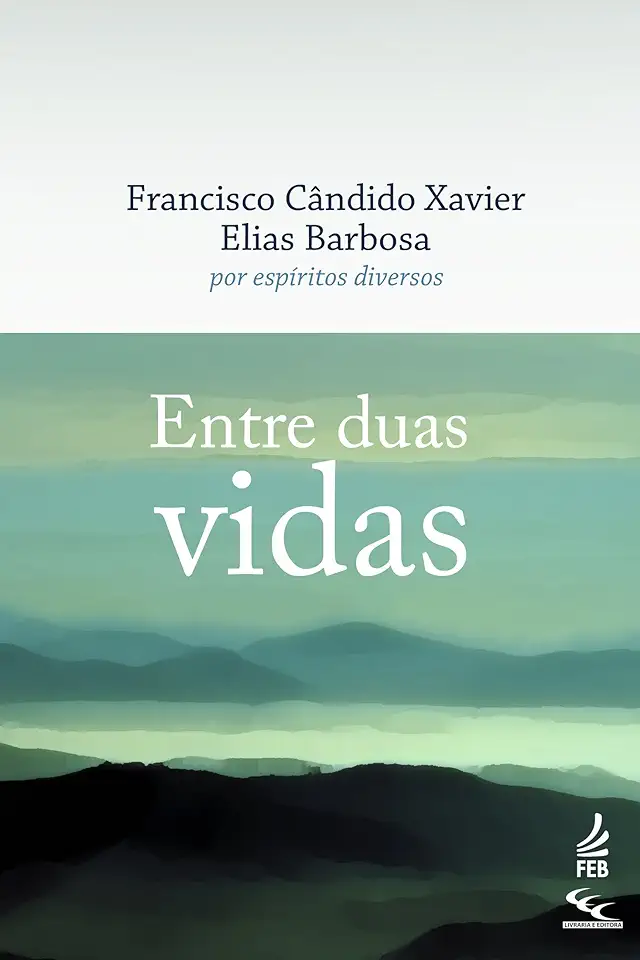 Capa do Livro Entre Duas Vidas - Francisco Cândido Xavier