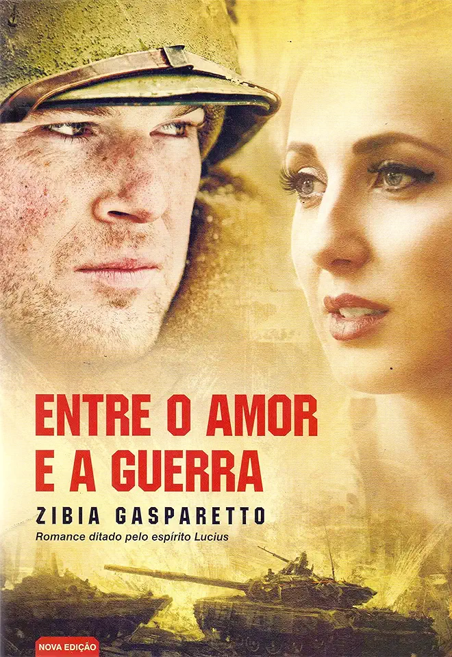 Capa do Livro Entre o Amor e a Guerra - Zibia Gasparetto