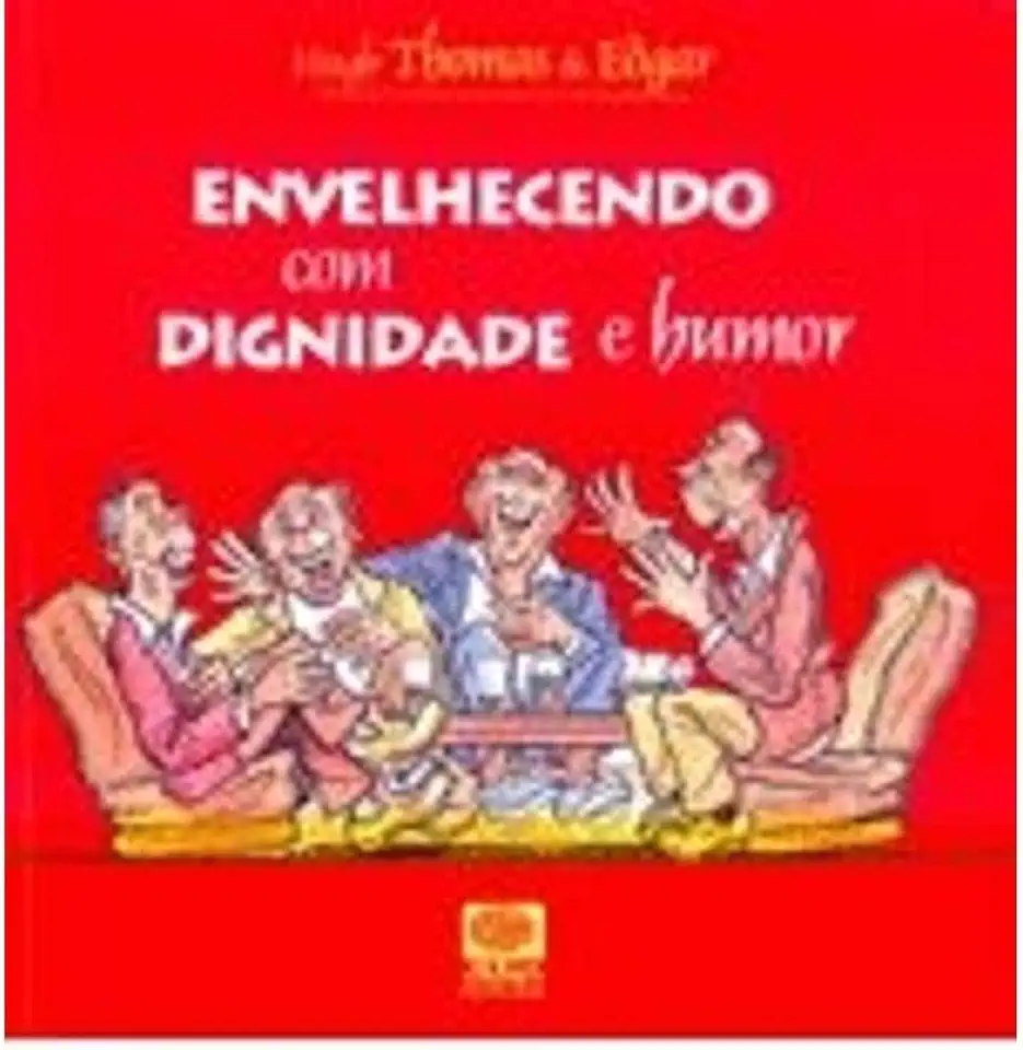 Capa do Livro Envelhecendo Com Dignidade e Humor - Hugh Thomas & Edgar