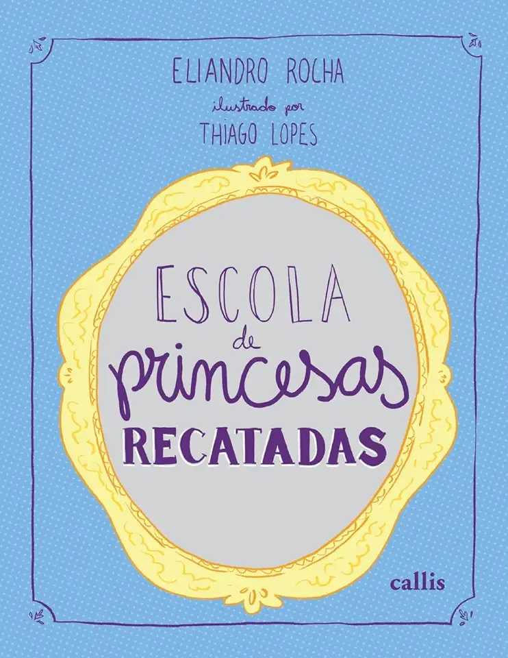 Capa do Livro Escola de Princesas Recatadas - Rocha, Eliandro