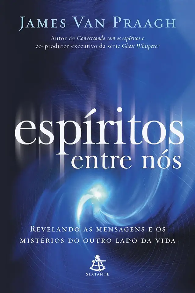 Capa do Livro Espíritos Entre Nós - James Van Praagh