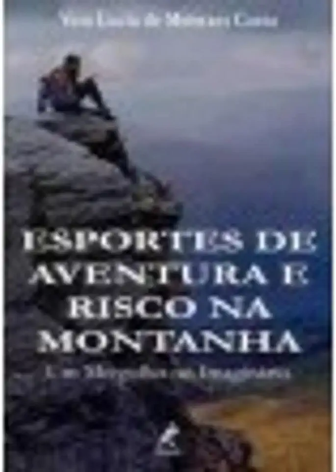 Capa do Livro Esportes de Aventura e Risco na Montanha - Vera Lucia de Menezes Costa