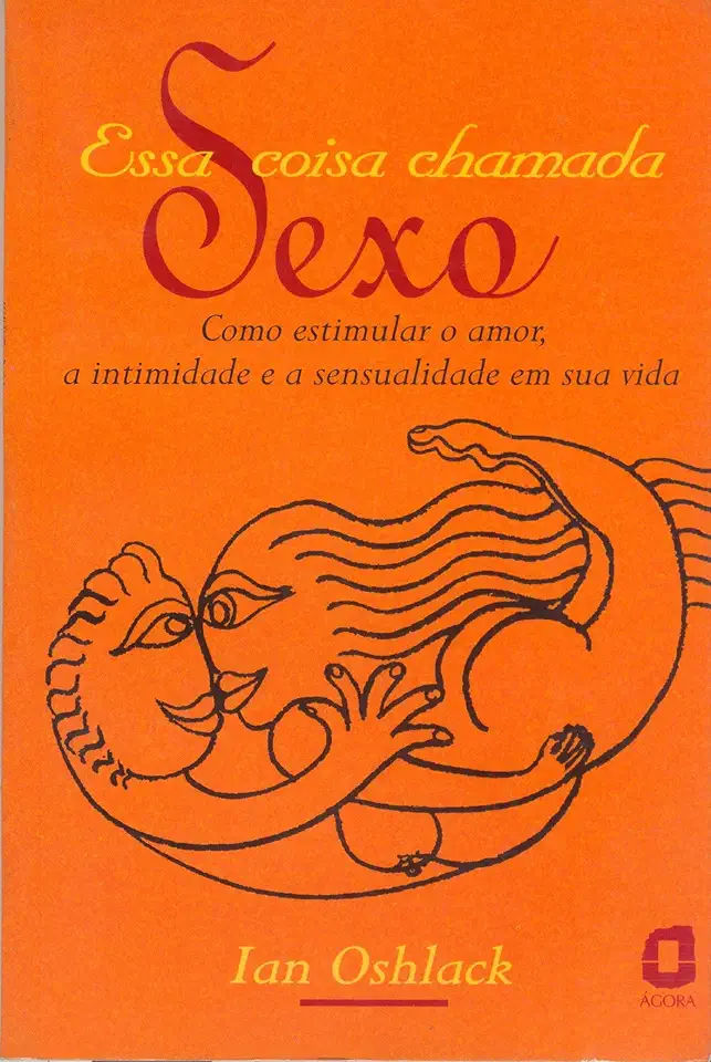 Capa do Livro Essa Coisa Chamada Sexo - Ian Oshlack