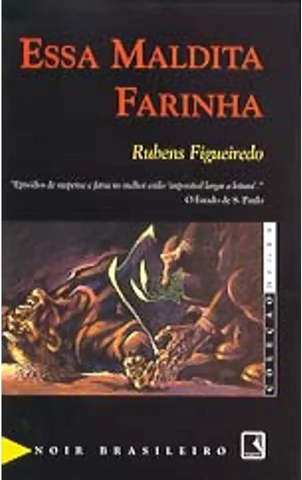 Capa do Livro Essa Maldita Farinha - Rubens Figueiredo