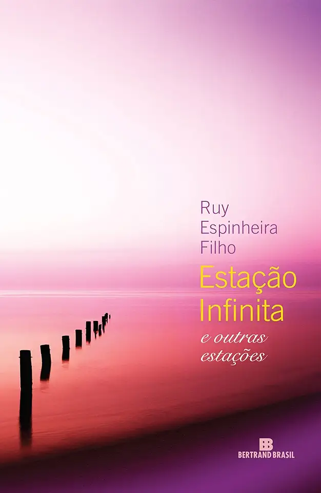 Capa do Livro Estação Infinita e Outras Estações - Ruy Espinheira Filho