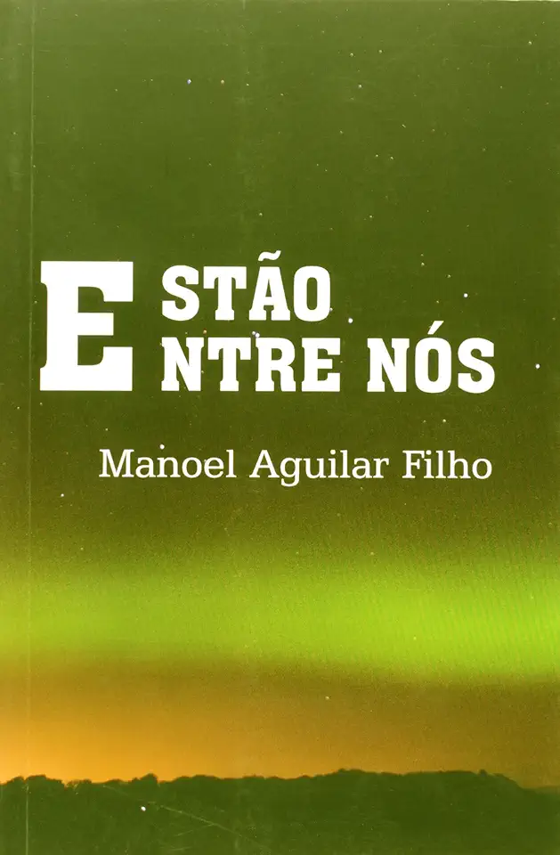 Capa do Livro ESTAO ENTRE NOS - AGUIAR FILHO MANOEL