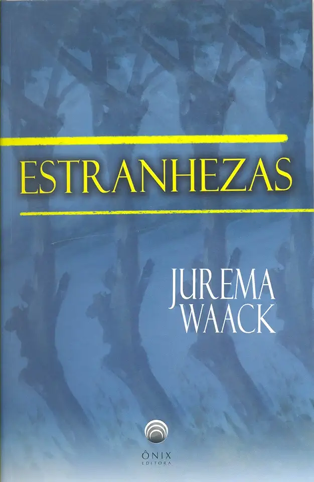 Capa do Livro Estranhezas - Jurema Waack