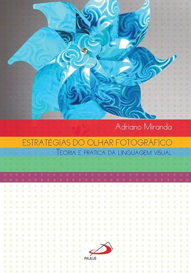 Capa do Livro Estratégias do olhar fotográfico - Teoria e prática da linguagem visual - Adriano Miranda