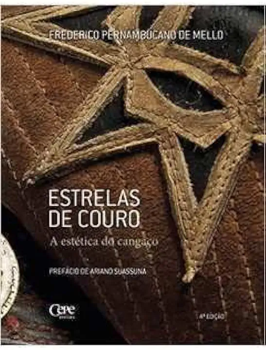 Capa do Livro Estrelas de Couro: a Estética do Cangaço - Frederico Pernambucano de Mello