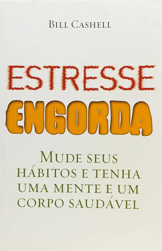 Capa do Livro Estresse Engorda - Bill Cashell