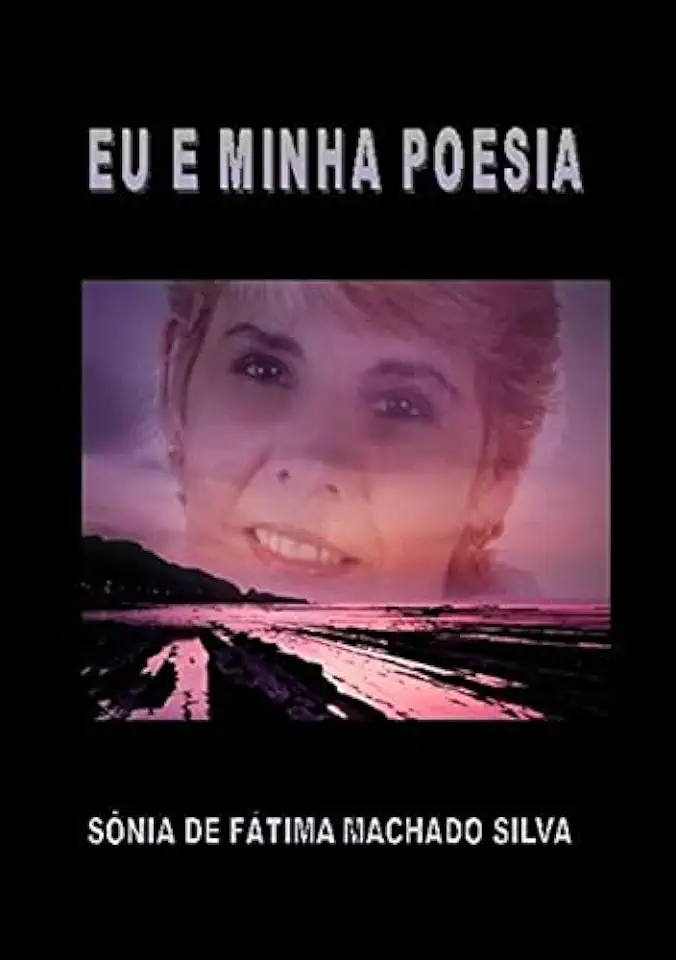 Capa do Livro EU E MINHA POESIA - SÔNIA DE FÁTIMA MACHADO SILVA