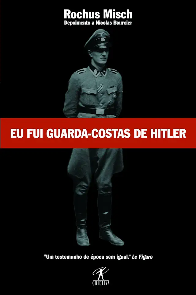 Capa do Livro Eu Fui Guarda-costas de Hitler - Rochus Misch