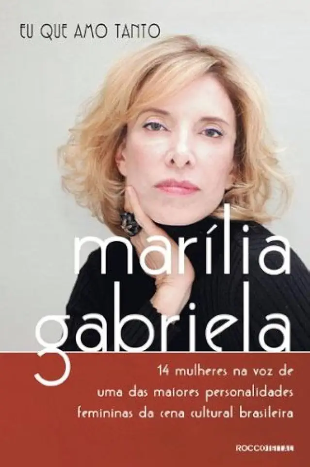 Capa do Livro Eu Que Amo Tanto - Marília Gabriela