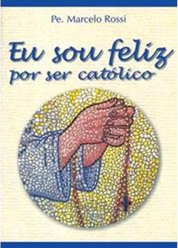 Capa do Livro Eu Sou Feliz por Ser Católico - Pe. Marcelo Rossi