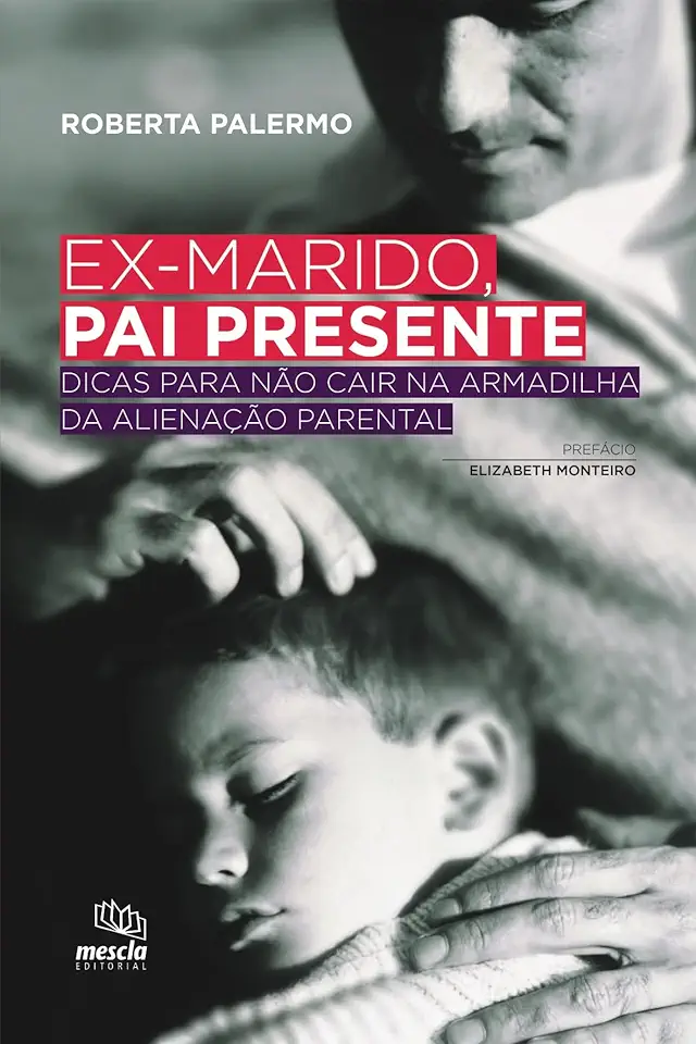 Capa do Livro Ex-marido, Pai Presente - Roberta Palermo