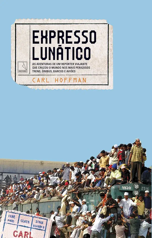 Capa do Livro Expresso Lunático - Carl Hoffman