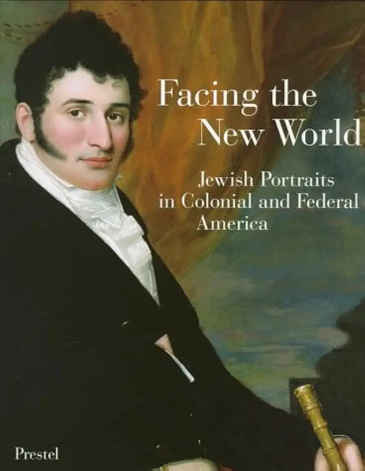 Capa do Livro Facing The New World: Jewish Portraits In Colonial And Federal America - Richard Brilliant