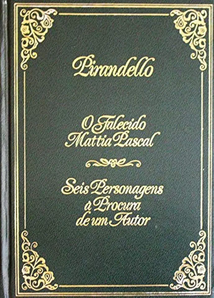 Capa do Livro Falecido Mattia Pascal / Seis Personagens A Procura De Um Autor - Luigi Pirandello