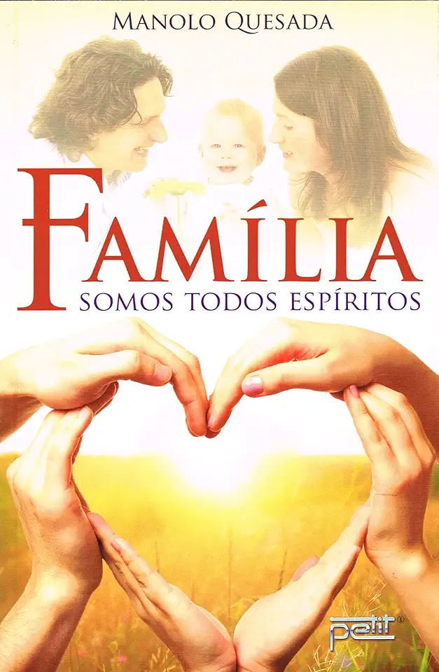 Capa do Livro FAMÍLIA SOMOS TODOS ESPÍRITOS - Manolo Quesada