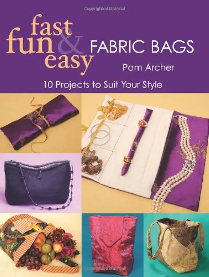 Capa do Livro Fast, Fun & Easy Fabric Bags - 10 Projects to Suit Your Style - Pam Archer