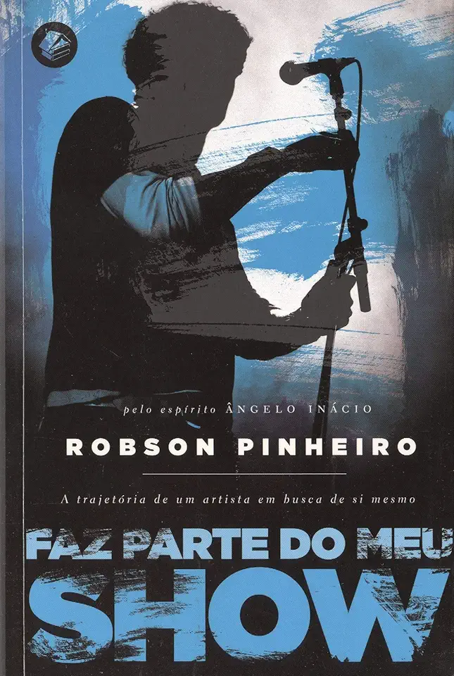 Capa do Livro Faz Parte do Meu Show - Robson Pinheiro