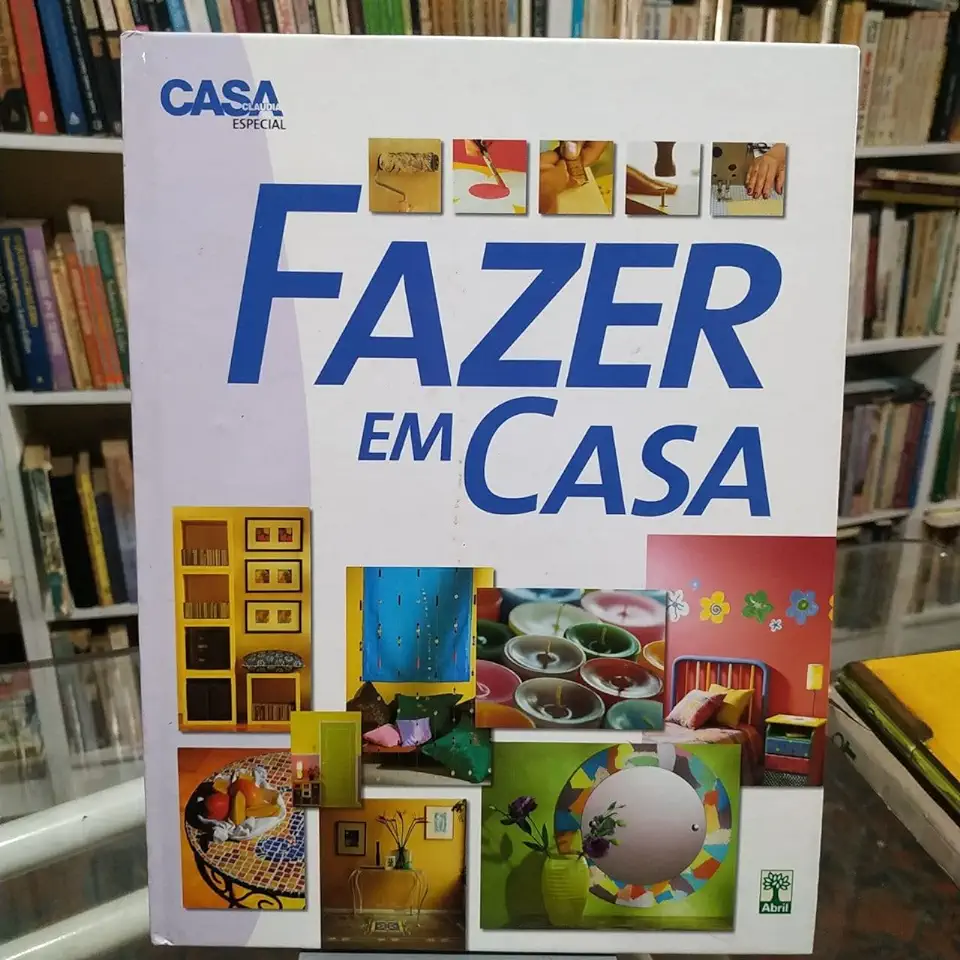 Capa do Livro Fazer Em Casa - Casa Claudia Especial - Editora Abril