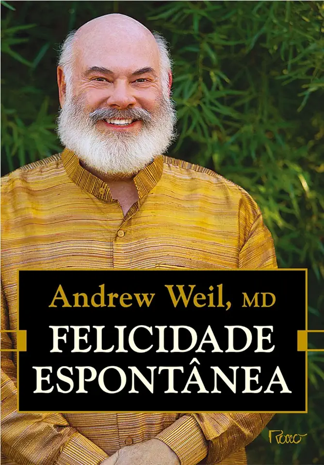 Capa do Livro Felicidade Espontânea - Andrew Weil